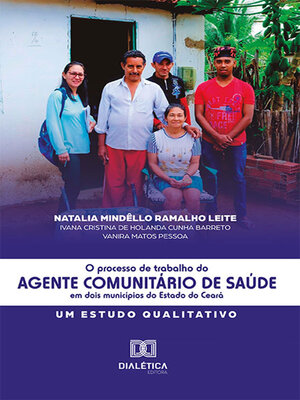 cover image of O Processo de Trabalho do Agente Comunitário de Saúde em dois municípios do Estado do Ceará